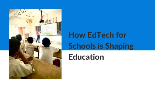 How EdTech for Schools is Shaping Education