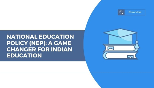 National Education Policy (NEP): A Game Changer for Indian Education