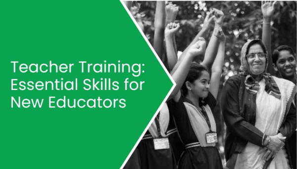 Teacher Training: Essential Skills for New Educators